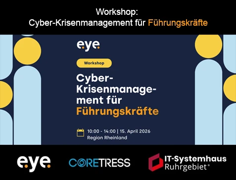 Workshop-Ankündigung für Cyber-Krisenmanagement für Führungskräfte, organisiert von e.y.e. und IT-Systemhaus Ruhrgebiet.